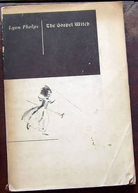 The Gospel Witch by Phelps, Lyon (John Hawkes, Illus.) - 1955