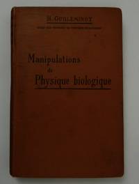 Manipulations de Physique Biologique ... Avec 242 figures dans le texte