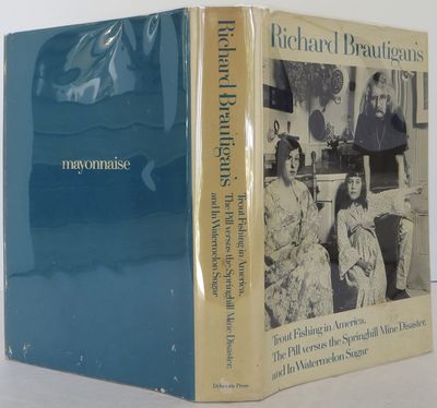 Richard Brautigan's Trout Fishing in America, The Pill Versus the Springhill Mine Disaster, and In Watermelon Sugar