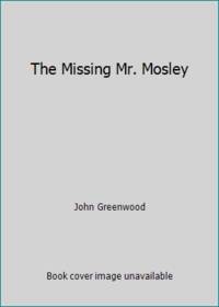 Missing Mr. Mosley