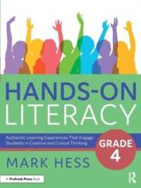 Hands-On Literacy, Grade 4: Authentic Learning Experiences That Engage Students in Creative and...