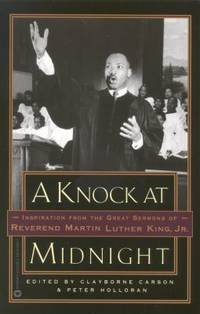 A Knock at Midnight : Inspiration from the Great Sermons of Reverend Martin Luther King, Jr