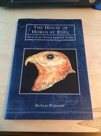 cover of The House of Horus at Edfu: Ritual in an Ancient Egyptian Temple
