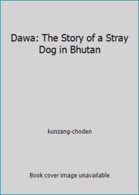 Dawa: The Story of a Stray Dog in Bhutan