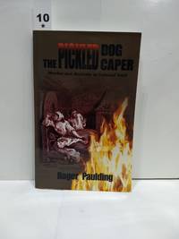 The Pickled Dog Caper (SIGNED) by Roger Paulding - 2005