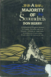 A Majority of Scoundrels: An Informal History of the Rocky Mountain Fur Company