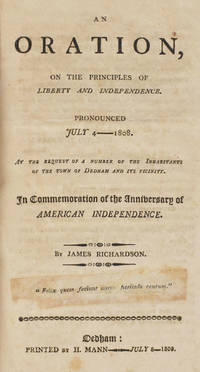 An Oration on the Principals of Liberty and Independence. Pronounced July 4 ---- 1808. At the...