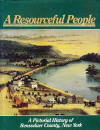 image of A Resourceful People: A Pictorial History of Rensselaer County, New York