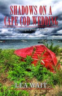 Shadows on a Cape Cod Wedding : An Antique Print Mystery