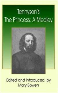 The Princess : A Medley by Alfred Lord Tennyson - 2002