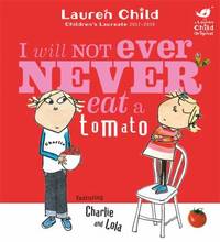 I Will Not Ever Never Eat a Tomato. Lauren Child