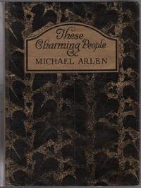 These Charming People: Being a Tapestry of the Fortunes, Follies, Adventures, Gallantries and General Activities of Shelmerdene (That Lovely Lady), Lord Tarlyon, Mr. Michael Wagstaffe, Mr. Ralph Wyndham Trevor and Some Others of Their Friends of the Lighter Sort