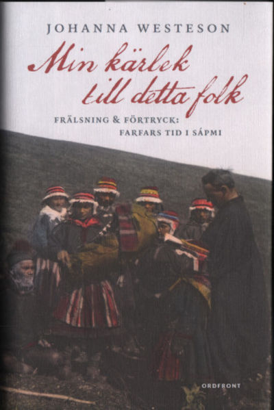 MIN KÄRLEK TILL DETTA FOLK. Frälsning & förtryck:…