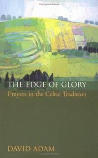 The Edge of Glory : Prayers in the Celtic Tradition