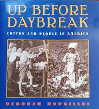 Up before Daybreak:  Cotton and People in America