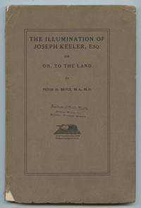 image of The Illumination of Joseph Keeler, Esq. or On, To The Land (A Story of High Prices)
