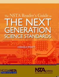 The NSTA Reader's Guide to the Next Generation Science Standards