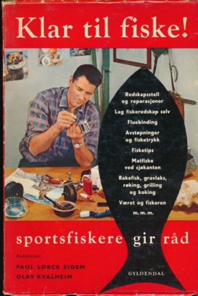 Klar til fiske! . Sportsfiskere gir råd. Redigert…
