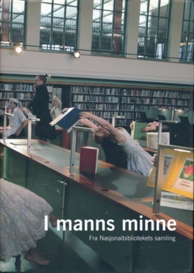 I manns minne. Fra Nasjonalbibliotekets samling.…