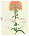 Visible Empire: Botanical Expeditions & Visual Culture in the Hispanic Enlightenment