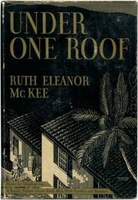 UNDER ONE ROOF by McKee, Ruth Eleanor - 1936