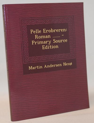 Pelle Erobreren: Roman ...... - Primary Source…