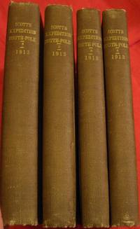Scott's Last Expedition: Being the Journals of Captain R.F. Scott, R.N., C.V.O. (in 4 Vols.)