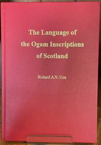 cover of The Language of the Ogam Inscriptions of Scotland : Contributions to the Study of Ogam, Runic and Roman Alphabet Inscriptions in Scotland