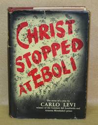 Christ Stopped At Eboli: The Story of a Year by Levi, Carlo - 1947