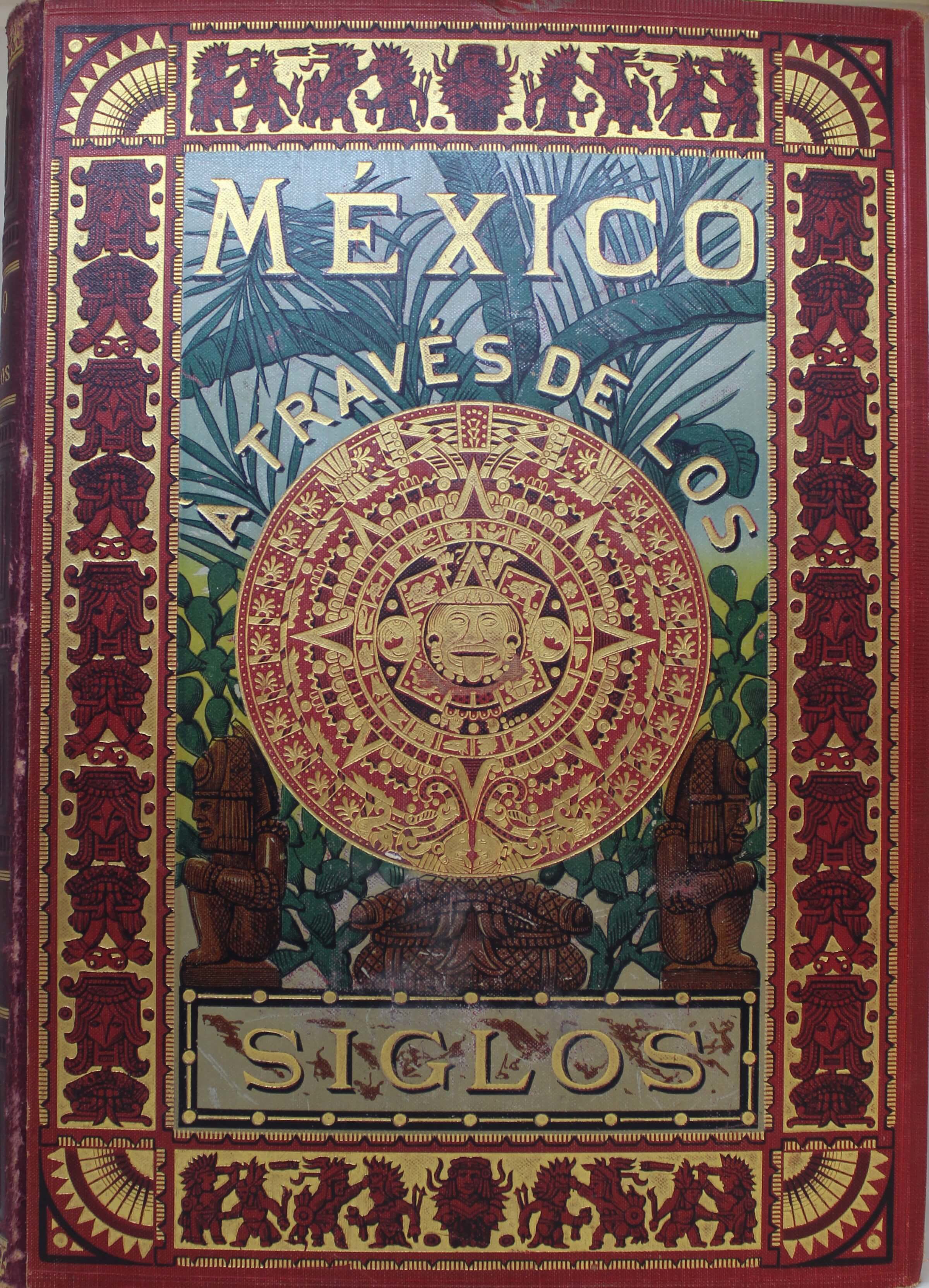Mexico a Traves De Los Siglos by Vicente Riva Palacio First 18841889 from Grupo Editorial Mexico a Traves De Los Siglos by Vicente Riva Palacio First 18841889 from Grupo Editorial