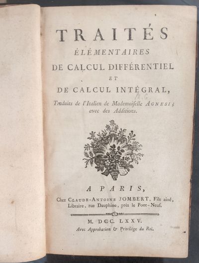 [WOMEN]. Traités Élémentaires de Calcul Différentiel et de Calcul Intégral. Traduits de l’Italien de Mademoiselle Agnesi; avec des Additions