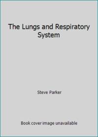 The Lungs and Respiratory System