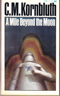 A Mile Beyond the Moon by Kornbluth, C. M - 1972