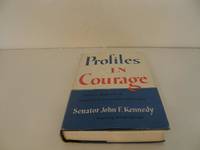 Profiles in Courage by Kennedy, John F - 1956