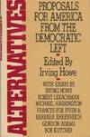 Alternatives: proposals for America from the Democratic Left
