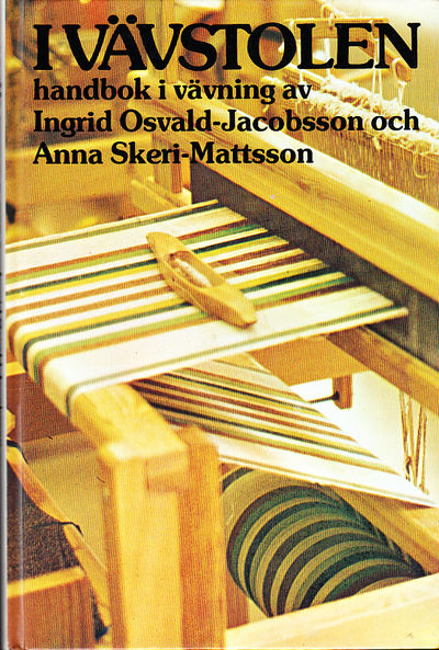 I vävstolen. Handbok i vävning. [Utg. av] LTs…