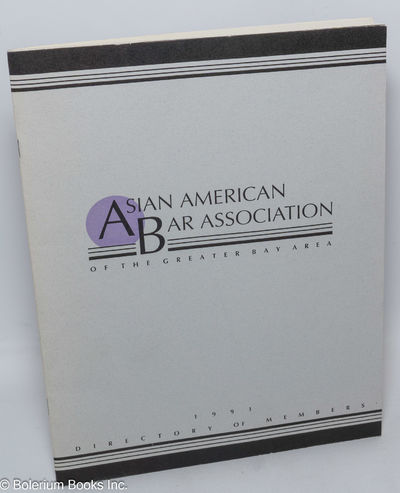 Asian American Bar Association of the Greater Bay Area. 1991 Directory of Members