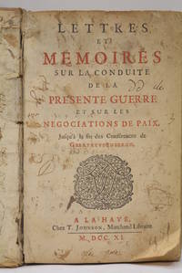 Lettres et MÃ©moires sur la conduite de la prÃ©sente Guerre et sur les nÃ©gociations de paix jusqu&#039;Ã  la fin des ConfÃ©rences de Geertuydenbergh. by [ HARE (Francis) ]