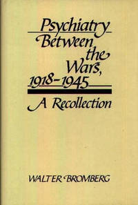 Psychiatry Between the Wars, 1918-1945: A Recollection