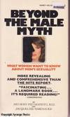 Beyond the Male Myth: What Women Want to Know about Men's Sexuality