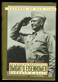 DWIGHT D. EISENHOWER:  SOLDIER OF DEMOCRACY. de Davis, Kenneth S