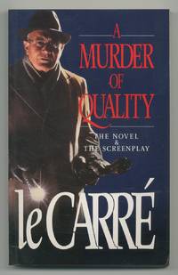 A Murder of Quality: The Novel &amp; The Screenplay by LE CARRÃ�, John - 1991