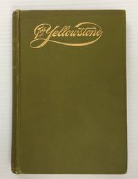 image of The Yellowstone national park,: Historical and descriptive, illustrated with maps, views and portraits,