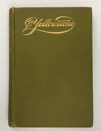 The Yellowstone national park,: Historical and descriptive, illustrated with maps, views and portraits, by Chittenden, Hiram Martin - 1905-01-01