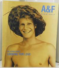 A & F Quarterly. Abercrombie & Fitch. On Spring Break. Looking for Love. Spring Issue 98. 1998 . Paper. by (Weber, B.) A & F Quarterly