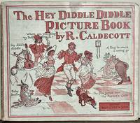 The Hey Diddle Diddle Picture Book; Drawn by R.C. Engraved and Printed by E. Evans