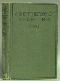 A Short History of Ancient Times (revised edition) by Myers, Philip Van Ness - 1922