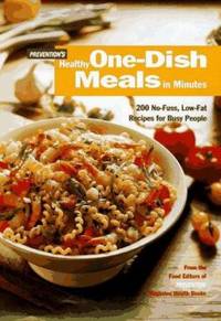 Prevention's Healthy One-Dish Meals in Minutes : No-Fuss, Low-Fat Recipes for Busy People