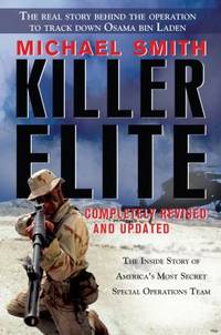 Killer Elite : Completely Revised and Updated: the Inside Story of America's Most Secret Special...