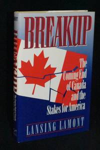 Breakup: The Coming End of Canada and the Stakes for America